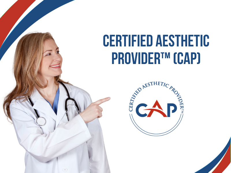 Certified Aesthetic Provider™ (CAP) Program