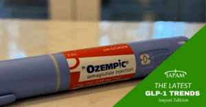 GLP-1 Round-Up August 2025 Edition